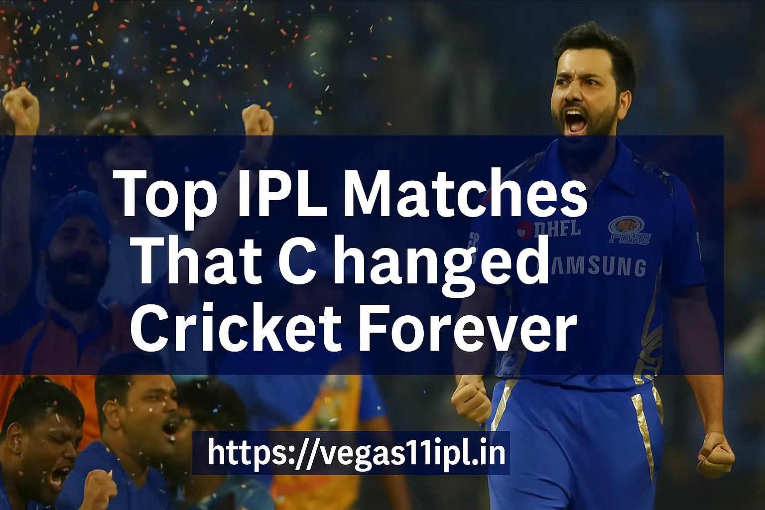 Greatest IPL Matches That Revolutionized Cricket